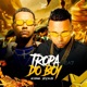 Essa É a Tropa do Boy Single