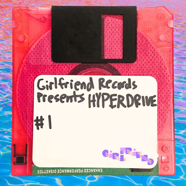 Girlfriend Records Presents Hyperdrive #1 (DJ Mix)