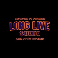 Long Live Suede (feat. Ju$tRyan) - Single - Hopes Uno