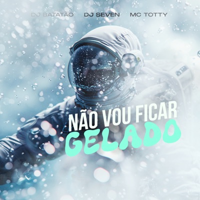 Não Vou Ficar Gelado - Single