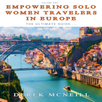 Empowering Solo Women Travelers in Europe: The Ultimate Guide (Unabridged) - Derek McNeill Cover Art