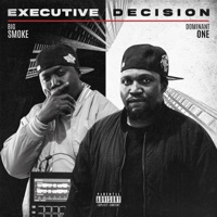 Executive Decision - Dominant One & Big Smoke