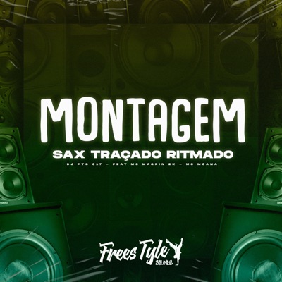 Montagem Sax Traçado Ritmado (feat. MC MAGRIN 2K & Mc Moana) - Single