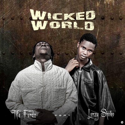 Wicked World (feat. Lenzy shoko) - Single