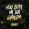 Vou Bota na Sua Garagem - Single