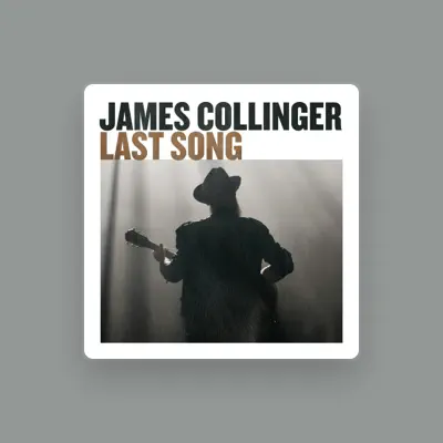 Listen to James Collinger, watch music videos, read bio, see tour dates & more!