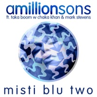 misti blu two (feat. Taka Boom, Chaka Khan, Mark Stevens) - Single - Amillionsons & Taka Boom