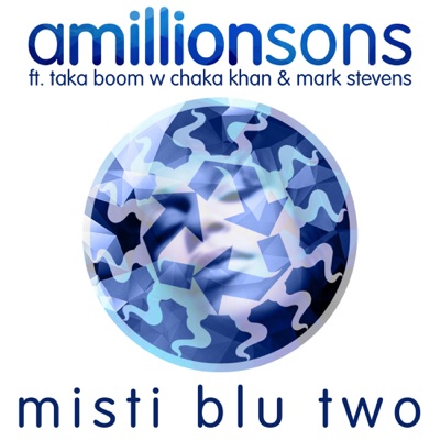 misti blu two (feat. Taka Boom, Chaka Khan, Mark Stevens) - Single