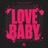 Love Baby