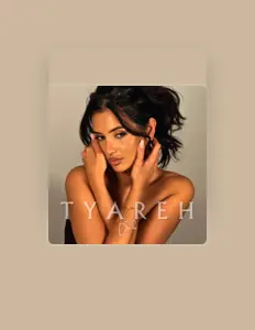 Poslechněte si interpreta Tyareh, sledujte hudební videa, přečtěte si životopis, podívejte se na data turné a další informace.