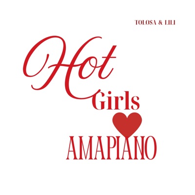 Hot Girls Love Amapiano - EP