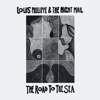 The Road To The Sea - Louis Philippe & The Night Mail