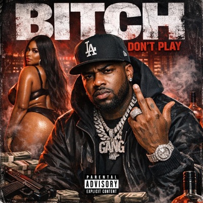 Bitch don't play - Single