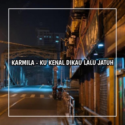 Baket Yete - KARMILA - KU KENAL DIKAU LALU JATUH CINTA PANDANG PERTAMA