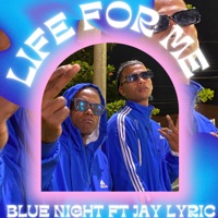 LIFE FOR ME (feat. Jay Lyric) - Single - Blue Night