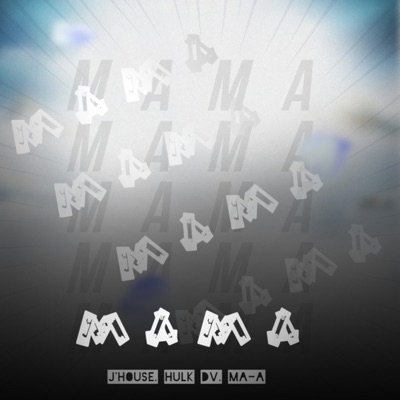 Mama (feat. Hulk dv & M.A.A) - Single