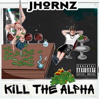 Kill the Alpha - Single - Jhornz