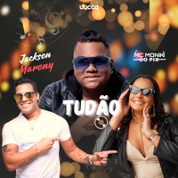Tudão - Single - Deejay Lucca, Jackson Marony & Mc Monik do pix