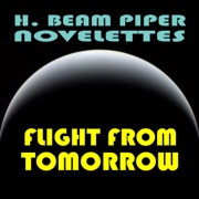 Flight from Tomorrow (Unabridged) - H. Beam Piper