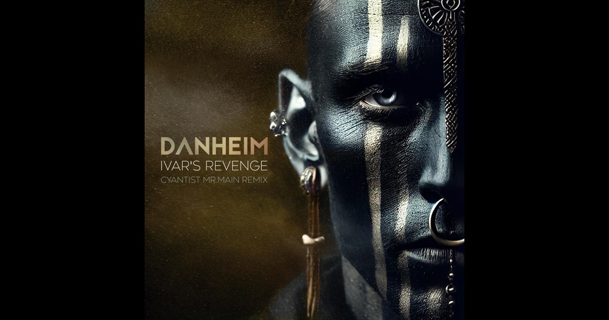 ‎Ivar's Revenge (Reimagined) - Single - Album by Danheim, Cyantist & Mr ...