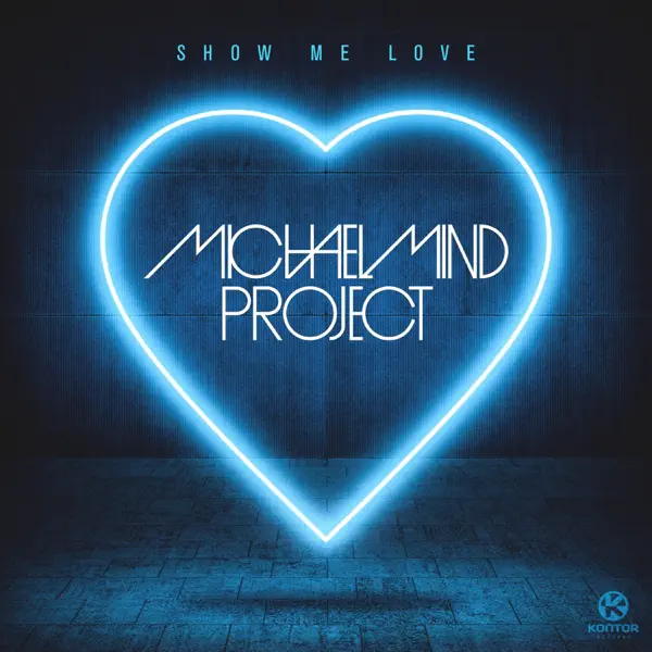 Show Me Love (Official Festival Mix Edit) — Michael Mind Project