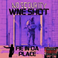 FIE IN DA PLACE - Single - WNE SHOT