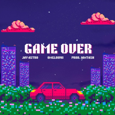 Game Over (feat. 617lowki & Iamtash) - Single
