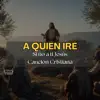 Rios de Adoracion - A quién iré
