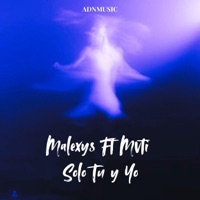 Sólo Tú y Yo (feat. Mvti) - Single - Malexys