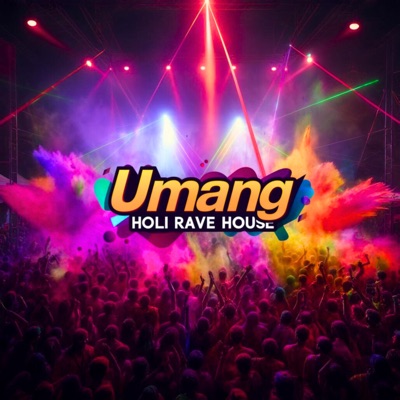 Umang - Holi Rave House - Single