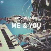 Me & You - Single - GIPNOTECH & AT8M