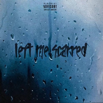 Left Me Scarred - Single
