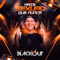 Mais Sexual Que Nunca - Forró Blackout