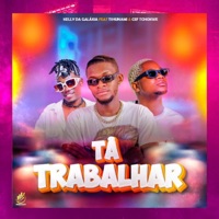 Tá Trabalhar - Single - Kelly da galáxia, Tshunami & CEF tchockwé