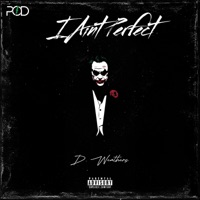 I Ain't Perfect - Single - D. Weathers