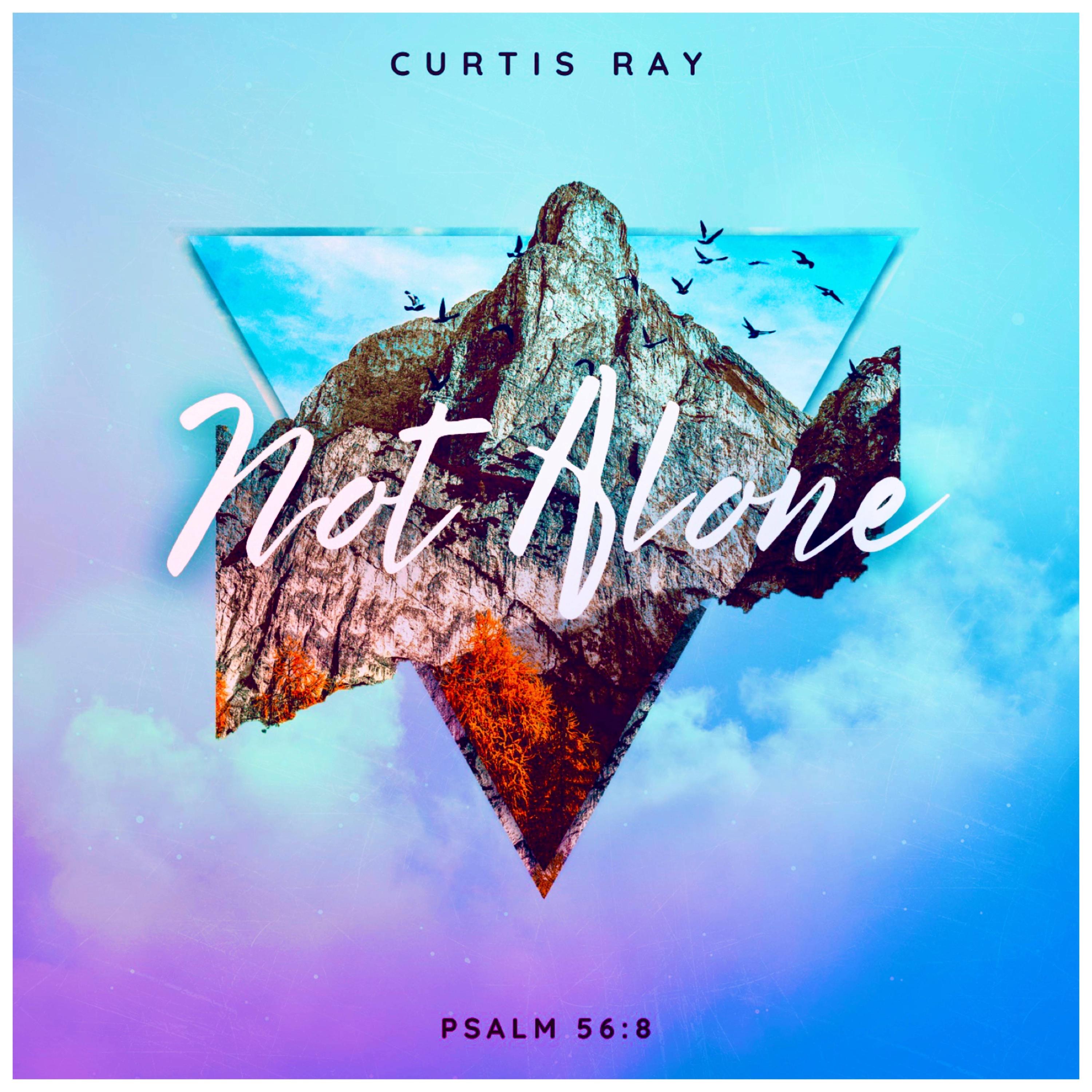 Curtis Ray - Not Alone