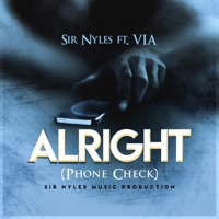 Alright (Phone Check) (feat. VIA) - Single - Sir Nyles