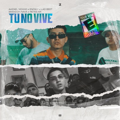 Tu No Vive (feat. Enowy, Lad Beet, Reyes AR & Brandon Nava) - Single