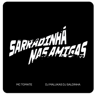 Sarradinha nas Amigas - Single