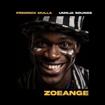 Fredrick Mulla - Zoeange (feat. Umoja Sounds)