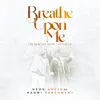 Breathe Upon Me