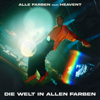 Die Welt in allen Farben (feat. Heavent) - Alle Farben