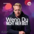 Wenn Du Nicht Hier Bist