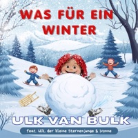 Was für ein Winter (feat. Ulk der kleine Sternenjunge & Ivonne) [Remastered] - Single - Ulk van Bulk