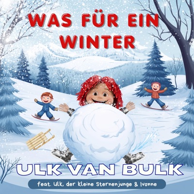 Was für ein Winter (feat. Ulk der kleine Sternenjunge & Ivonne) [Remastered] - Single