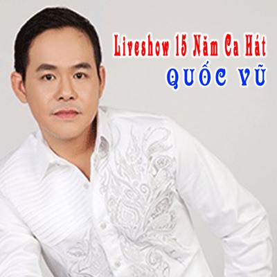 Liveshow 15 Năm Ca Hát Quốc Vũ - EP