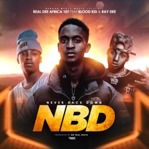 Never Back Down (NBD) (feat. Blood Kid Yvok & Ray Dee) - Single