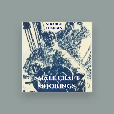 Listen to small craft moorings, watch music videos, read bio, see tour dates & more!