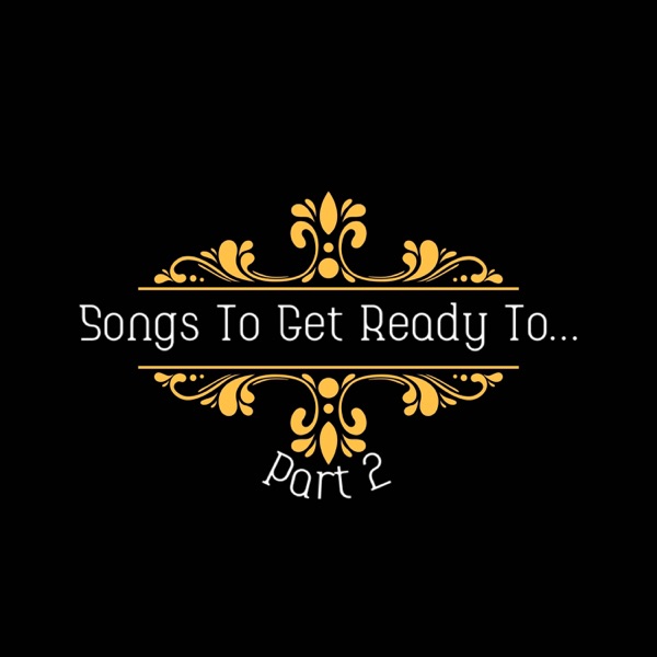 Songs To Get Ready To