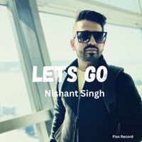 Lets Go - Single - Nishant Singh